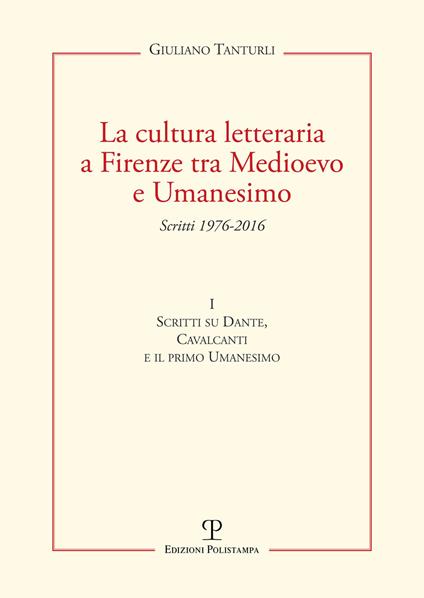 La cultura letteraria a Firenze tra Medioevo e Umanesimo. Vol. 1 - Giuliano Tanturli - copertina