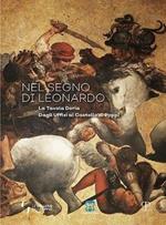 Nel segno di Leonardo. La Tavola Doria. Dagli Uffici al Castello di Poppi. Catalogo della mostra (Arezzo, 7 luglio-30 settembre 2018). Ediz. illustrata