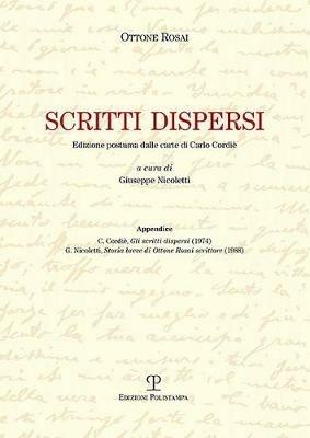 Scritti dispersi. Edizione postuma dalle carte di Carlo Cordié - Ottone Rosai - copertina