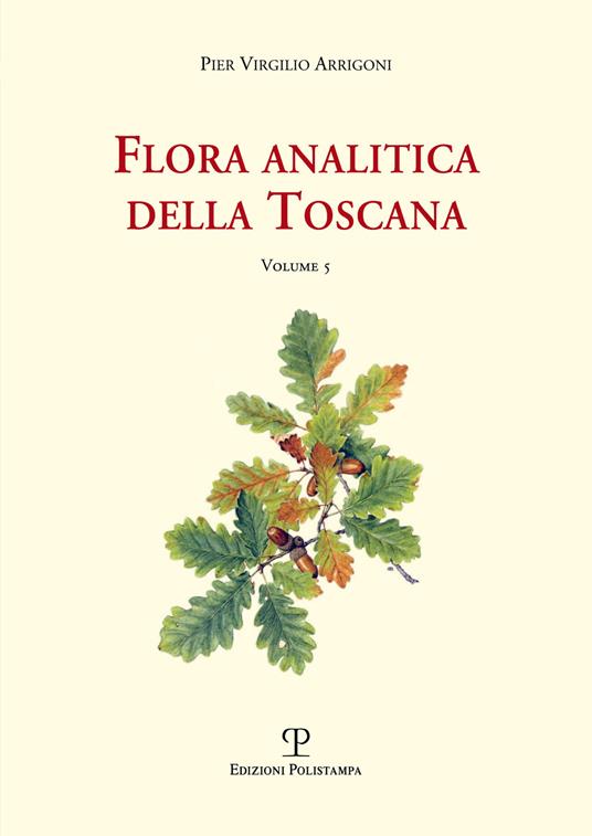 Flora analitica della Toscana. Vol. 5 - Pier Virgilio Arrigoni - copertina