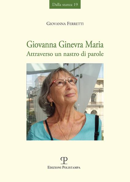 Giovanna Ginevra Maria. Attraverso un nastro di parole - Giovanna Ferretti - copertina