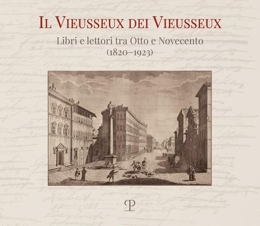 Il Vieusseux dei Vieusseux. Libri e lettori tra Otto e Novecento (1820-1923) - copertina