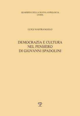 Democrazia e cultura nel pensiero di Giovanni Spadolini - Luigi Mastrangelo - copertina