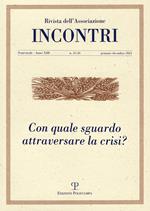 Incontri (2021). Vol. 25-26: Con quale sguardo affrontare la crisi?.