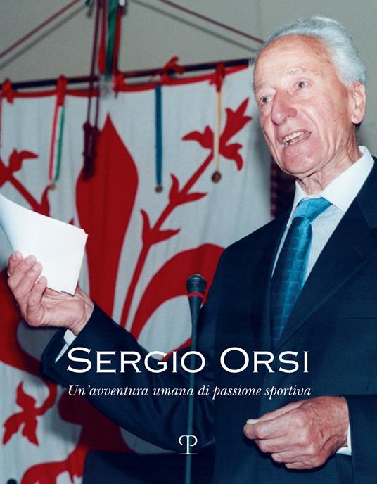 Sergio Orsi. Un'avventura umana di passione sportiva - copertina