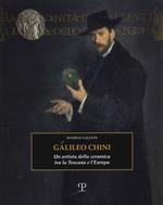 Galileo Chini. Un artista della ceramica tra la Toscana e l'Europa. Ediz. illustrata