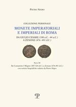 Monete imperatoriali e imperiali di Roma. Da Giulio Cesare (100 a.C.-44 a.C.) a Zenone ( 476-491 d.C.). Vol. 3: Da Costantino I Magno (307-342 c.C.) a Zenone (476-491 d. C.) con notizie biografiche redatte da Pietro Nigro