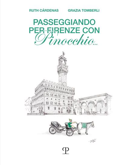 Passeggiando per Firenze con Pinocchio... - Grazia Tomberli,Ruth Cardenas - copertina