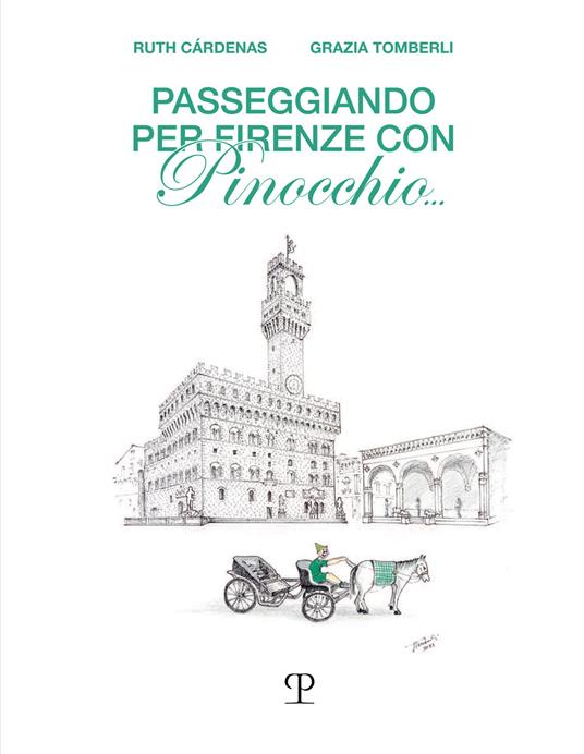 Passeggiando per Firenze con Pinocchio... - Grazia Tomberli,Ruth Cardenas - copertina