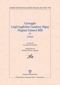 Carteggio Luigi Guglielmo Cambray Digny Virginia Tolomei Biffi. Vol. 4: (1862)