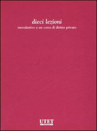 Dieci lezioni introduttive al corso di diritto privato - copertina