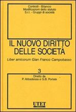 Il nuovo diritto delle società. Vol. 3: Controlli, bilancio, modificazioni dello statuto S.r.l. gruppi di società.