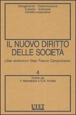 Il nuovo diritto delle società. Vol. 4: Scioglimento, trasformazione, fusione, scissione, società cooperative.