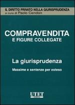 Compravendita e figure collegate. La giurisprudenza. Massime e sentenze per esteso. CD-ROM