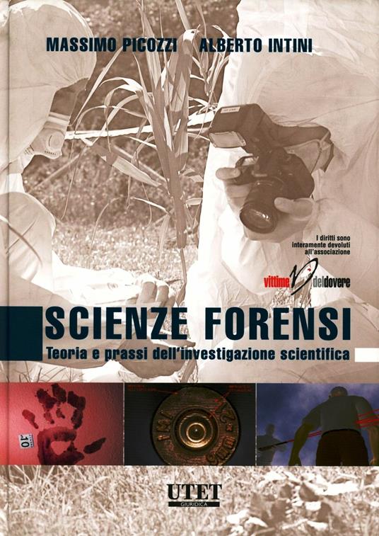Scienze forensi. Teoria e prassi dell'investigazione scientifica - Massimo Picozzi,Alberto Intini - copertina