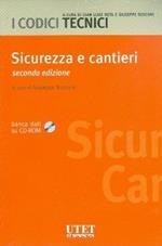 Sicurezza e cantieri. Con CD-ROM