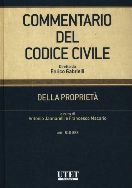 Commentario del codice civile. Della proprietà. Artt. 810-868 - copertina