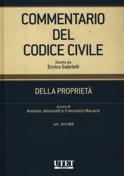 Commentario del codice civile. Della proprietà. Artt. 810-868 - copertina