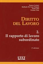 Diritto del lavoro. Vol. 2: Il rapporto di lavoro subordinato