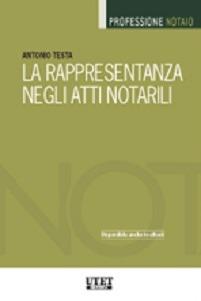 La rappresentanza negli atti notarili - Antonio Testa - copertina