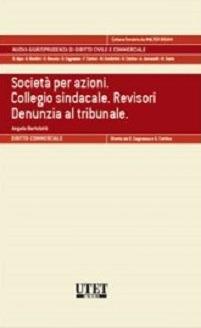 Società per azioni. Collegio sindacale. Revisori. Denunzia al tribunale - Angelo Bertolotti - copertina