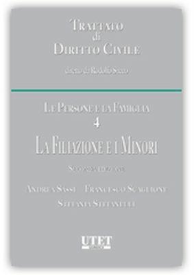 Le persone e la famiglia. Vol. 4: La filiazione e i minori. - Andrea Sassi,Francesco Scaglione,Stefania Stefanelli - copertina