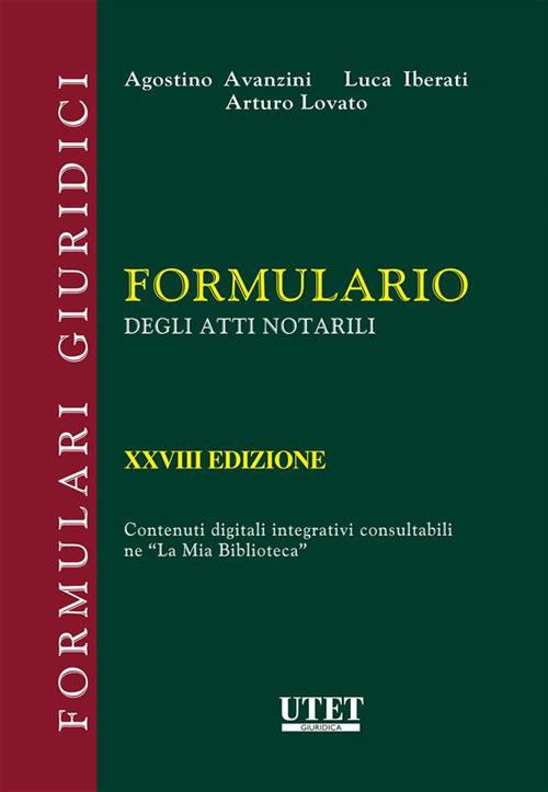 Formulario degli atti notarili - Agostino Avanzini,Luca Iberati,Arturo Lovato - copertina