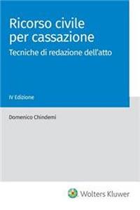 Ricorso civile per cassazione. Tecniche di redazione dell'atto - Domenico Chindemi - copertina