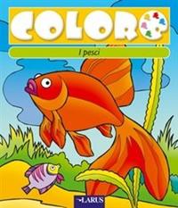 Coloro i pesci - Libro - Larus 