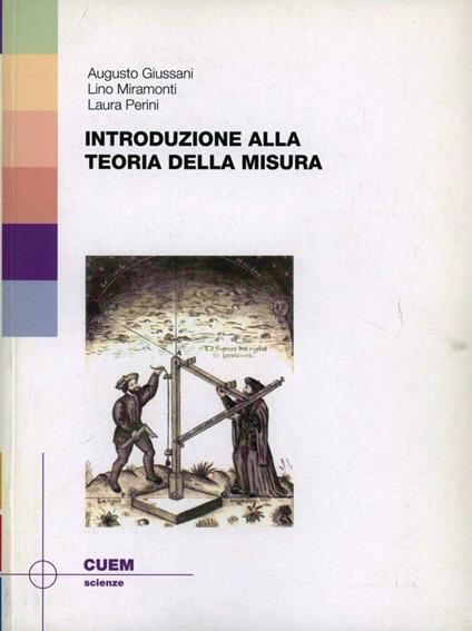 Introduzione alla teoria della misura - Augusto Giussani,Lino Miramonti,Laura Perini - copertina