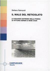 Il male del reticolato. Lo sguardo estremo nella poesia di Vittorio Sereni e René Char - Stefano Raimondi - copertina