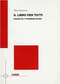 Il libro per tutti. Saggio su «I promessi sposi» - Vittorio Spinazzola - copertina