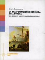 La trasformazione economica dell'Europa. Dal Seicento alla rivoluzione industriale