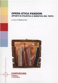 Opera etica passioni. Appunti di stilistica e semiotica del testo - copertina