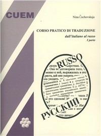 Corso pratico di traduzione dall'italiano al russo. Vol. 1 - Nina Cechovskaia - copertina