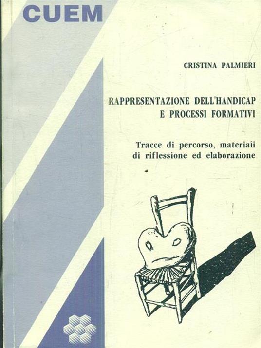 Rappresentazione dell'handicap e processi formativi. Tracce di percorso, materiali di riflessione ed elaborazione - Cristina Palmieri - copertina