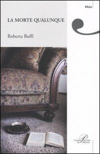 La morte qualunque - Roberta Buffi - copertina