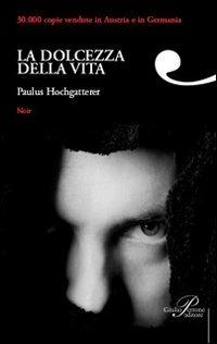 La dolcezza della vita - Paulus Hochgatterer - copertina