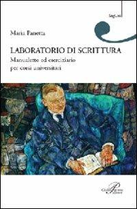 Laboratorio di scrittura. Manualetto ed eserciziario per corsi universitari - Maria Panetta - copertina