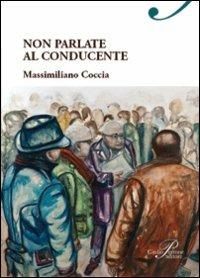 Non parlate al conducente - Massimiliano Coccia - copertina