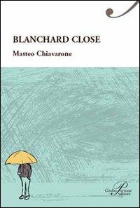 Blanchard close - Matteo Chiavarone - copertina