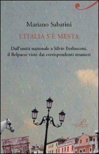 L' Italia s'è mesta. Dall'Unità a Berlusconi, il Belpaese visto dai corrispondenti stranieri - Mariano Sabatini - ebook