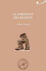 La Sardegna dei banditi