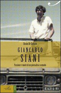 Giancarlo Siani. Passione e morte di un giornalista scomodo - Bruno De Stefano - copertina