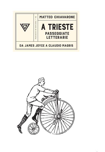 A Trieste. Passeggiate letterarie. Da James Joyce a Claudio Magris - Matteo Chiavarone - ebook