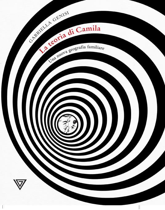 La teoria di Camila. Una nuova geografia familiare - Gabriella Genisi - ebook