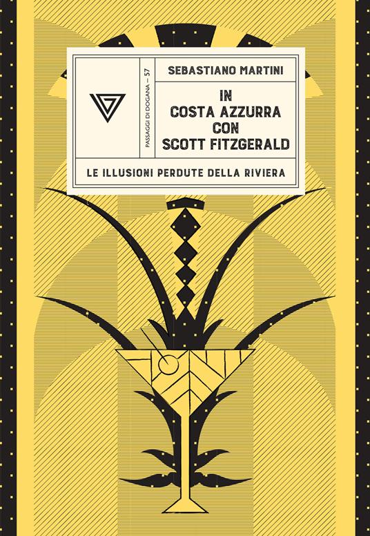 In Costa Azzurra con Scott Fitzgerald. Le illusioni perdute della riviera - Sebastiano Martini - copertina