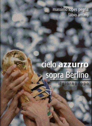 Cielo azzurro sopra Berlino - Massimo Lopes Pegna,Fabio Amaro - 2