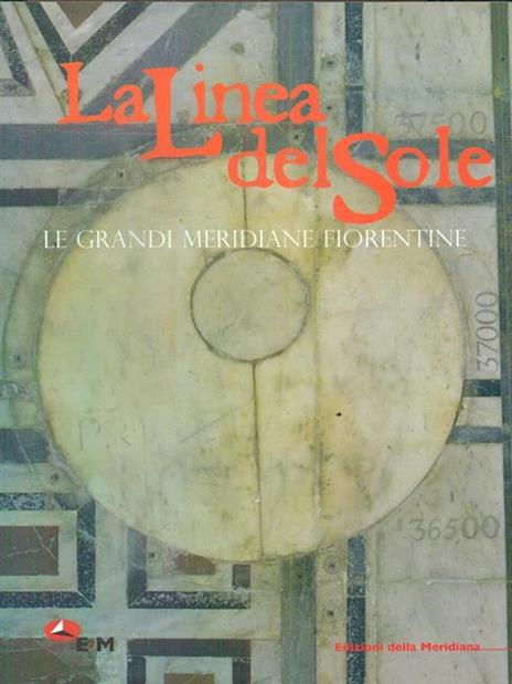 La linea del sole. Le grandi meridiane fiorentine - copertina