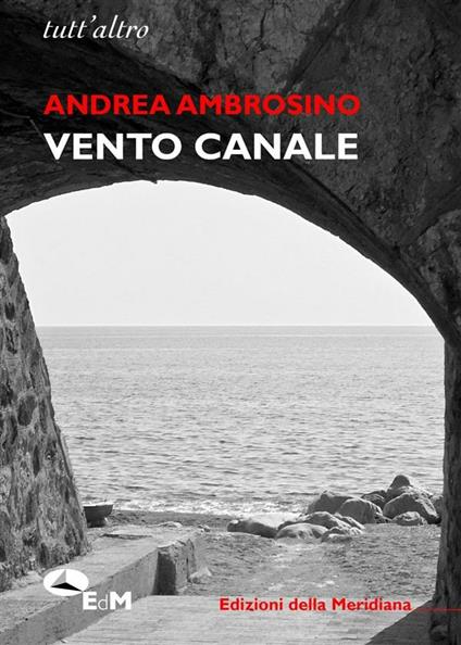 Vento canale - Andrea Ambrosino - ebook